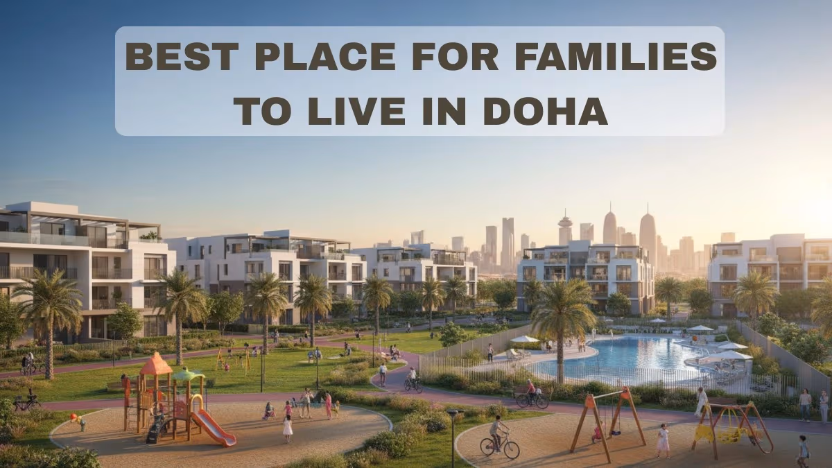 Best Place for Families to Live in Doha - Top Areas Compared